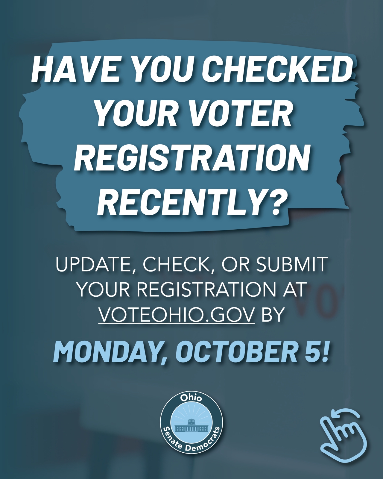 A grahpic with text that reads, "Have you checked your voter regsistration recently? Update, check, or submit your registration at voteohio.gov by Monday, October 5!"